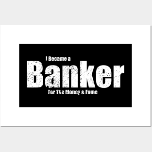 Banker for the Money & Fame Posters and Art